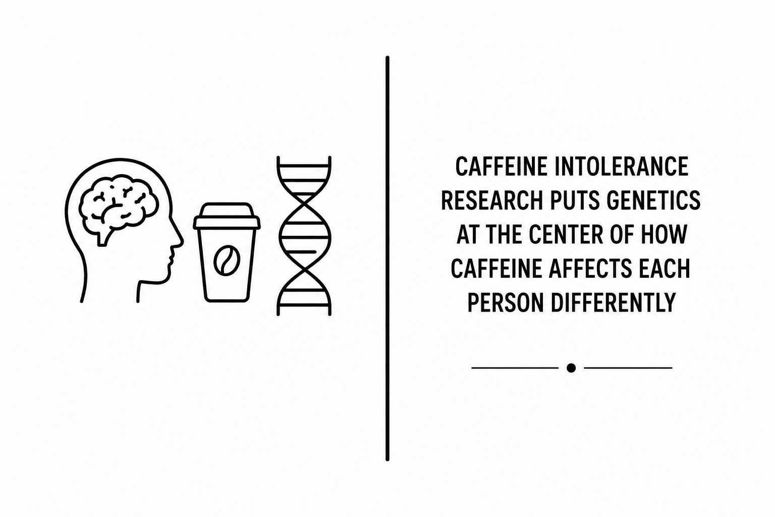 Caffeine Intolerance Research Puts Genetics at the Center of How Caffeine Affects Each Person Differently
