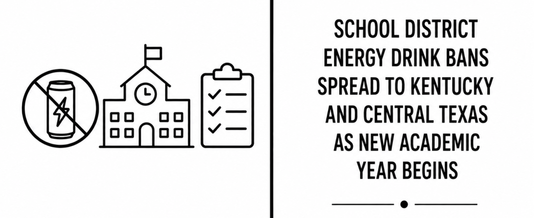 School District Energy Drink Bans Spread to Kentucky and Central Texas as New Academic Year Begins