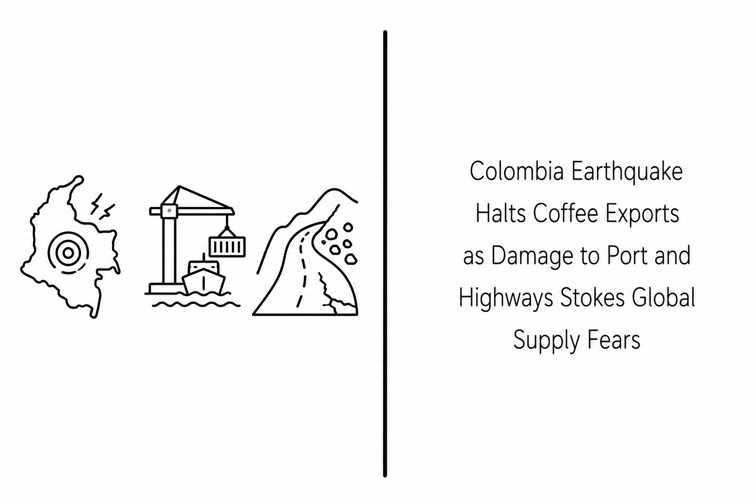 Colombia Earthquake Halts Coffee Exports as Damage to Port and Highways Stokes Global Supply Fears