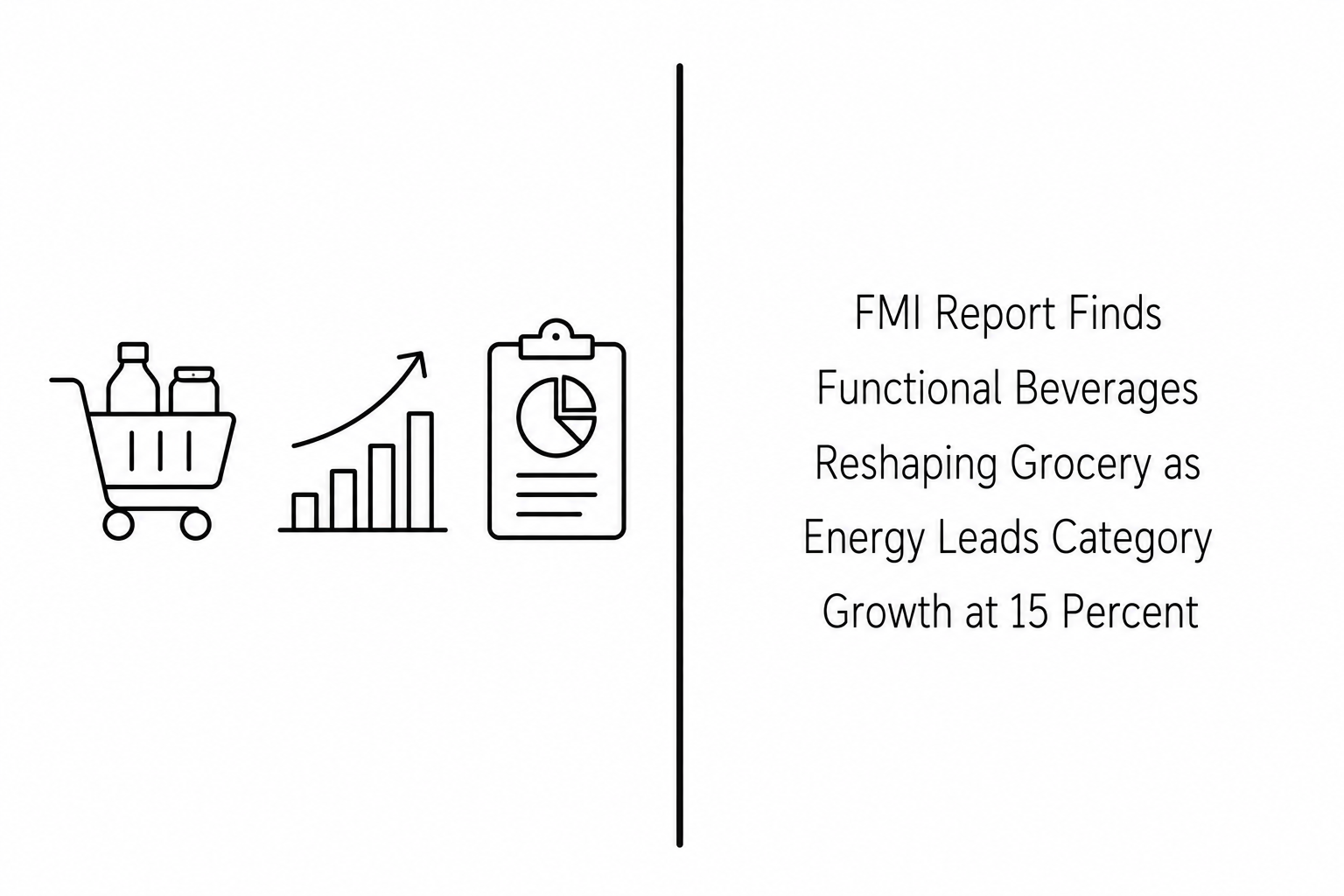 FMI Report Finds Functional Beverages Reshaping Grocery as Energy Leads Category Growth at 15 Percent