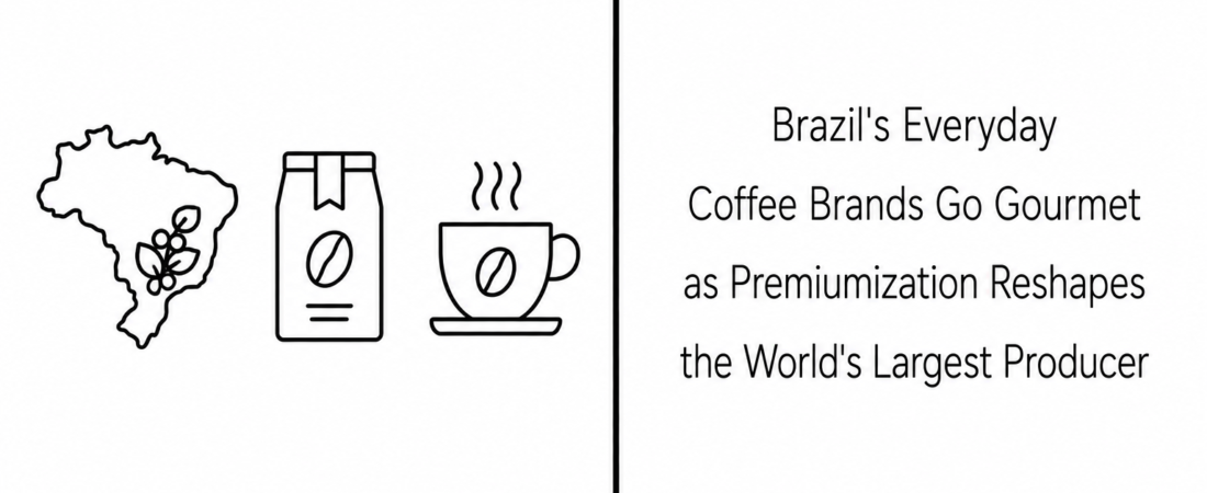 Brazil’s Everyday Coffee Brands Go Gourmet as Premiumization Reshapes the World’s Largest Producer