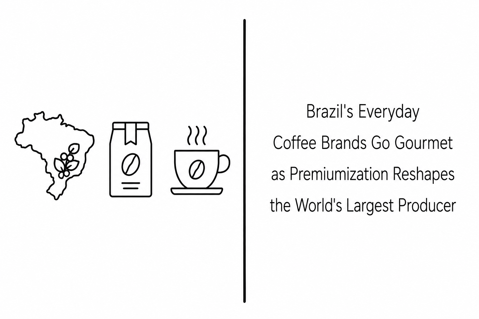 Brazil’s Everyday Coffee Brands Go Gourmet as Premiumization Reshapes the World’s Largest Producer
