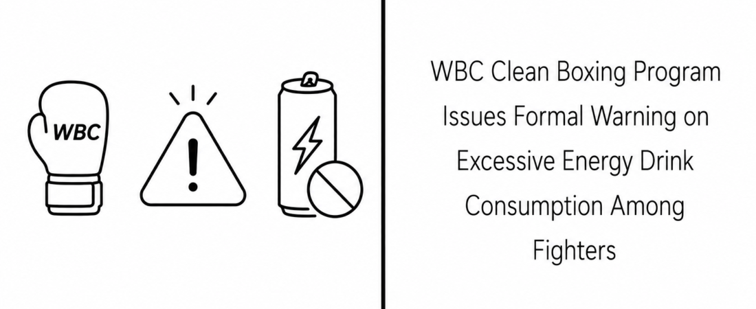 WBC Clean Boxing Program Issues Formal Warning on Excessive Energy Drink Consumption Among Fighters