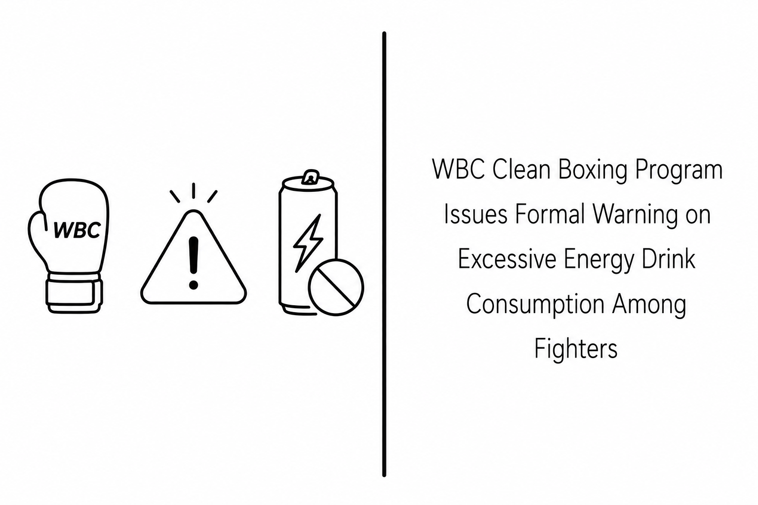 WBC Clean Boxing Program Issues Formal Warning on Excessive Energy Drink Consumption Among Fighters